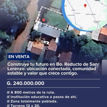 TERRENO EN VENTA / REDUCTO SAN LORENZO 360M2