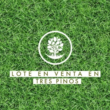 Lote en Venta Tres Pinos Barrio Norte