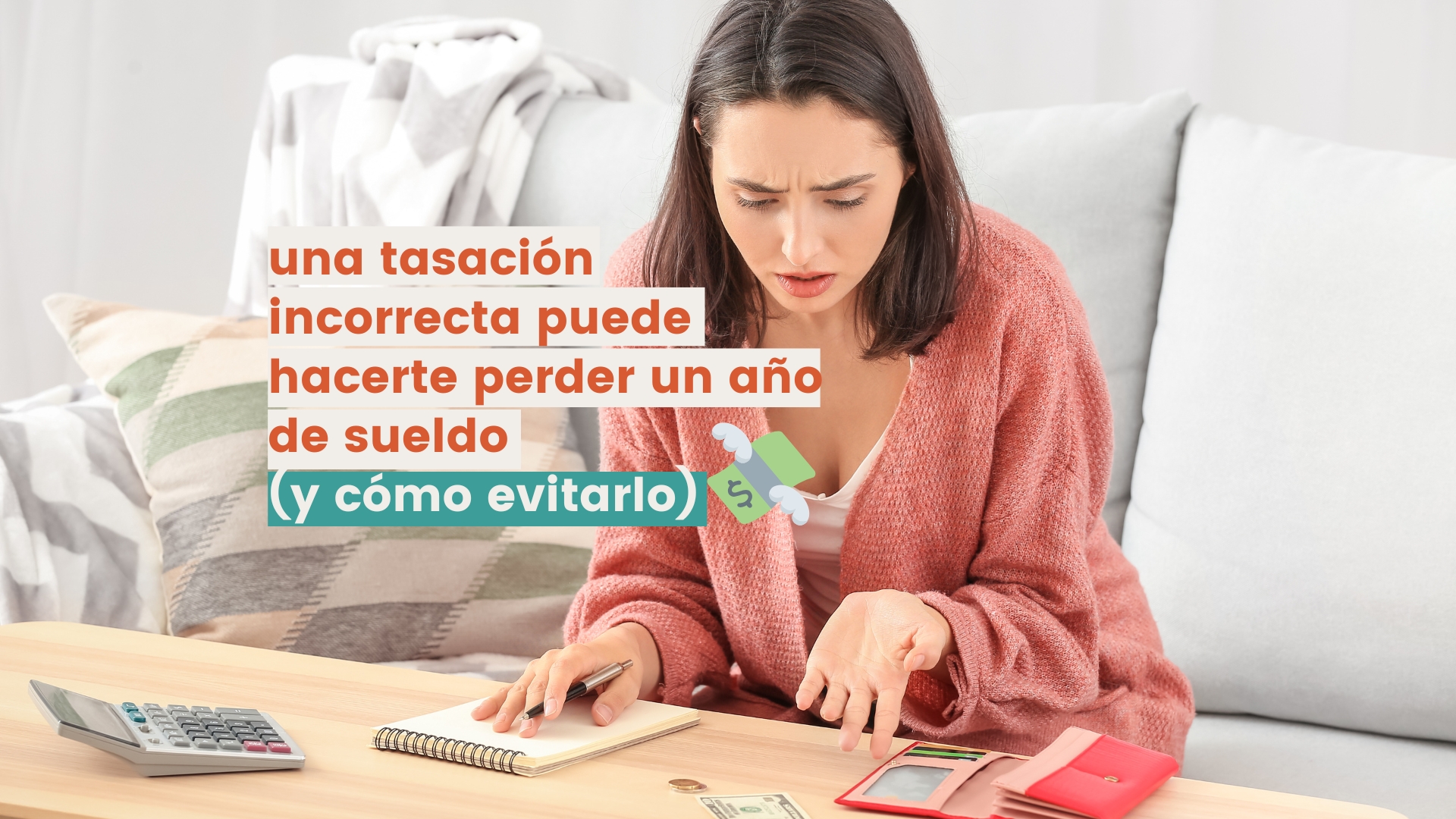 Cómo una tasación incorrecta puede hacerte perder un año de sueldo (y cómo evitarlo)