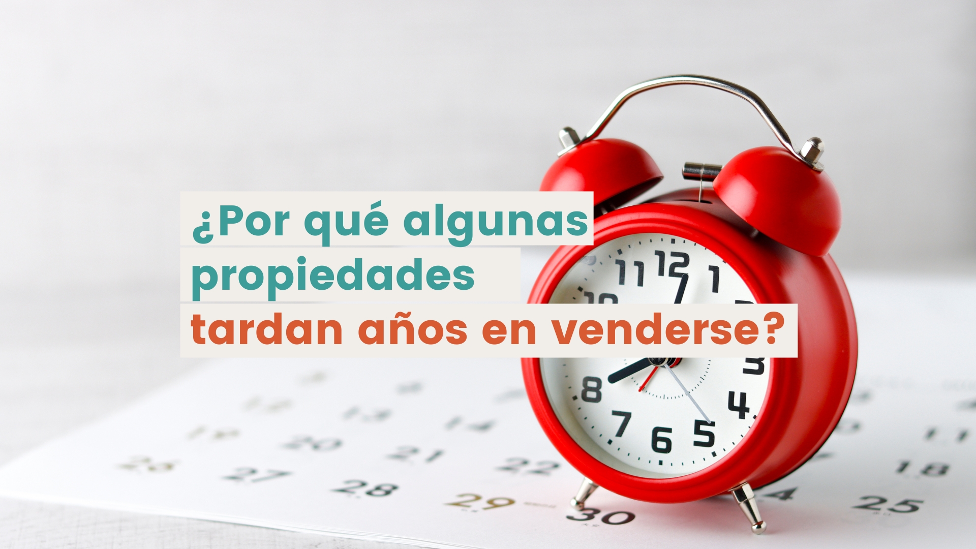 ¿Por qué algunas propiedades se venden rápido y otras tardan años en venderse?