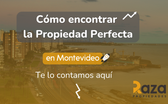 Cómo Encontrar la Propiedad Perfecta en Montevideo