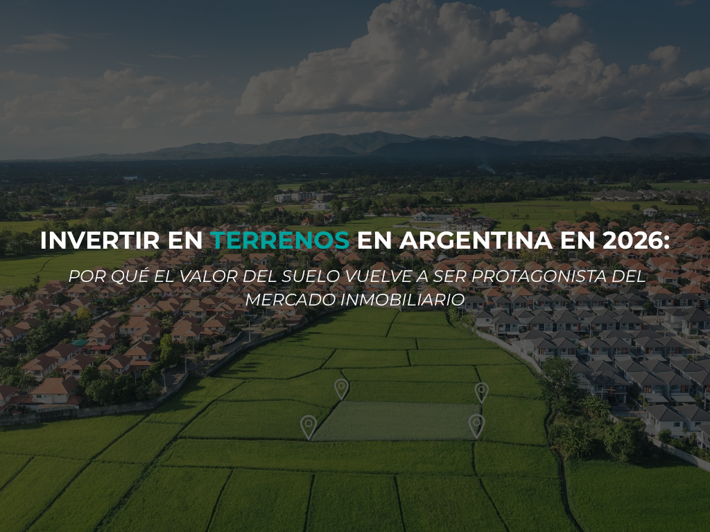 Invertir en terrenos en Argentina en 2026