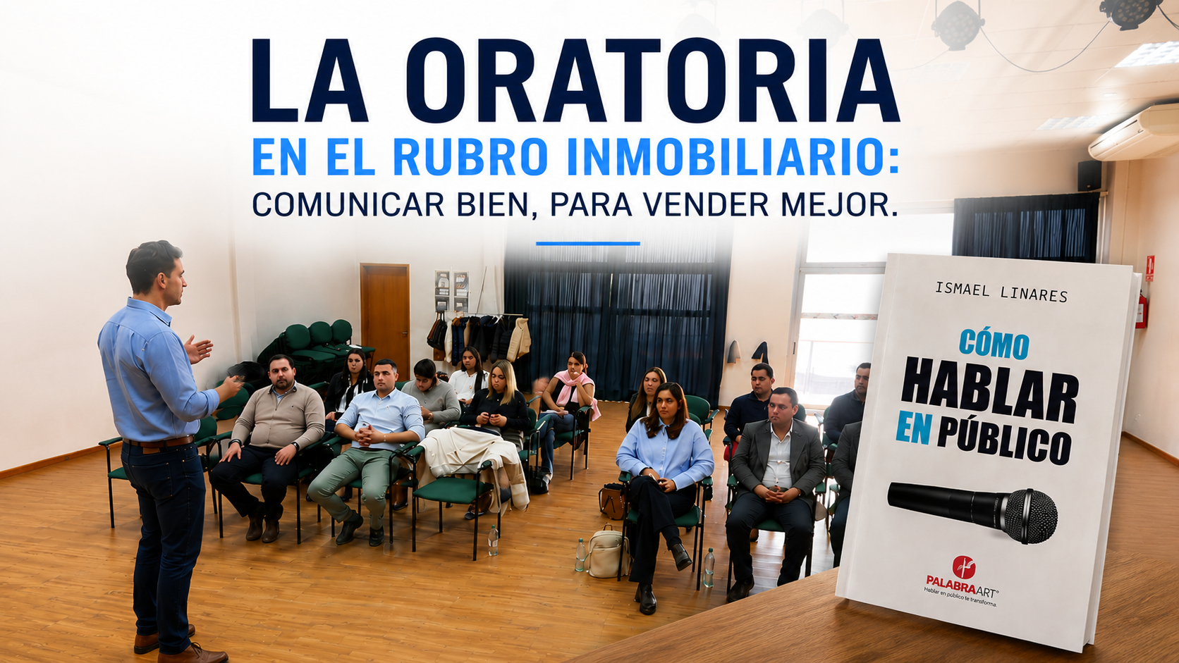La oratoria en el rubro inmobiliario: la habilidad que transforma conversaciones en oportunidades.