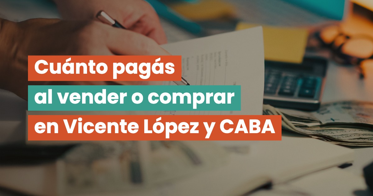 Cuánto pagás de impuestos al vender o comprar una propiedad en Vicente López y CABA: la guía actualizada 2026