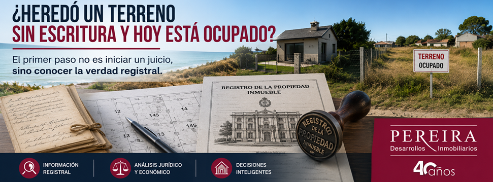 ¿Heredó un terreno sin escritura y hoy está ocupado? El primer paso no es iniciar un juicio, sino conocer la verdad registral