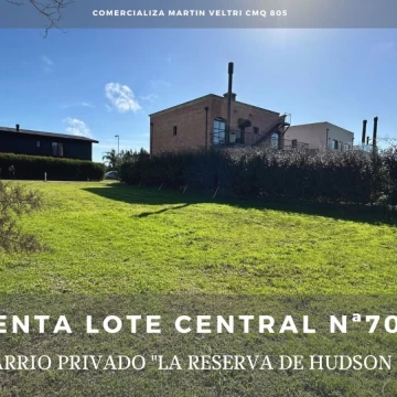 VENTA LOTE CENTRAL EN LA RESERVA DE HUDSON