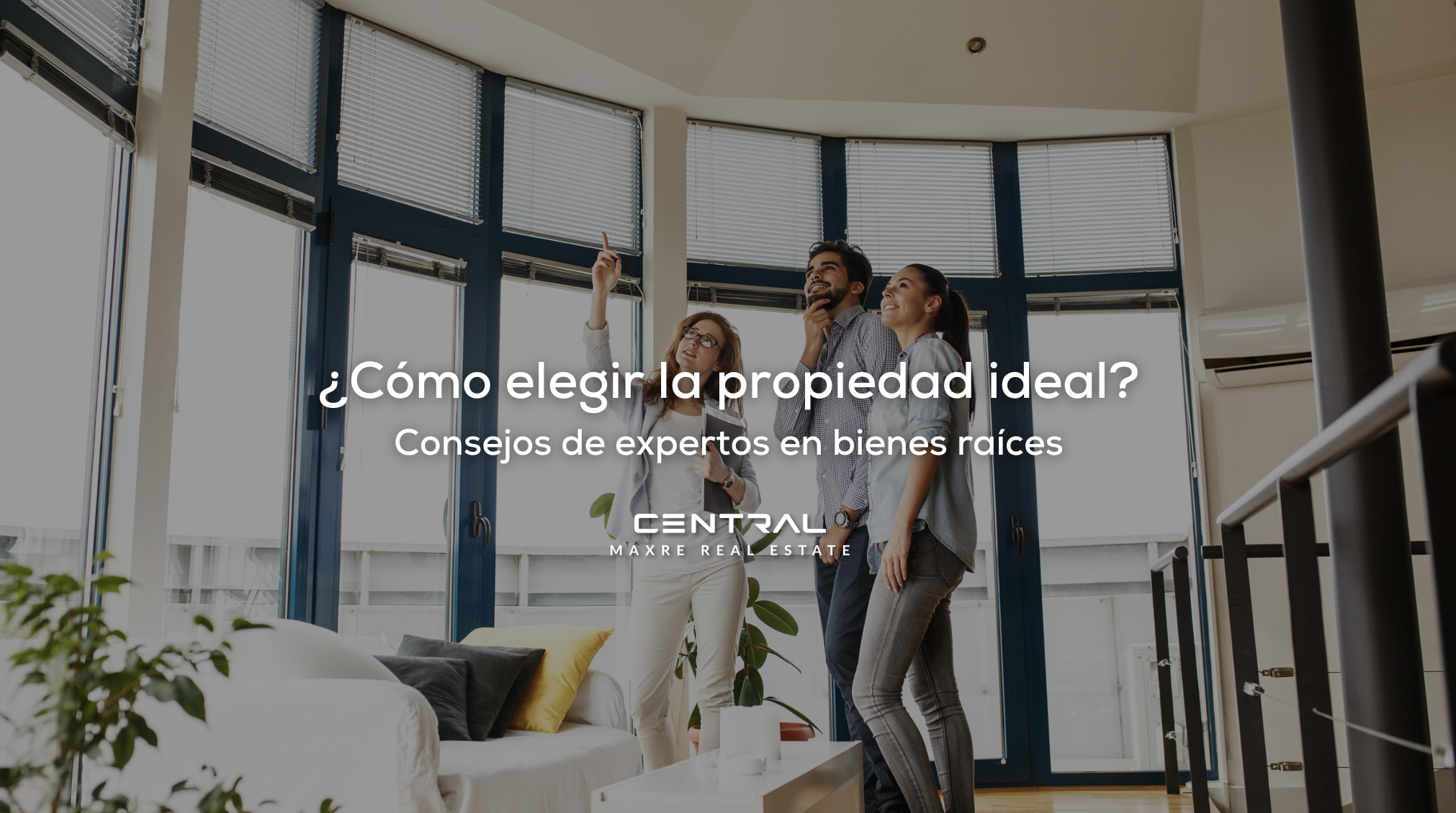 ¿Cómo elegir la propiedad ideal? Consejos de expertos en bienes raíces